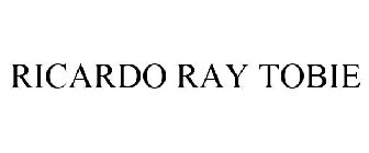 RICARDO RAY TOBIE