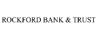 ROCKFORD BANK & TRUST