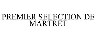 PREMIER SELECTION DE MARTRET