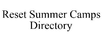 RESET SUMMER CAMPS DIRECTORY