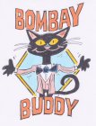 BOMBAY BUDDY