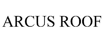 ARCUS ROOF