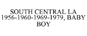 SOUTH CENTRAL LA 1956-1960-1969-1979, BABY BOY