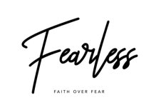 FEARLESS FAITH OVER FEAR