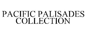 PACIFIC PALISADES COLLECTION