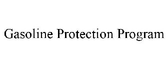 GASOLINE PROTECTION PROGRAM