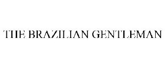 THE BRAZILIAN GENTLEMAN