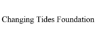 CHANGING TIDES FOUNDATION