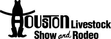 HOUSTON LIVESTOCK SHOW AND RODEO
