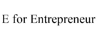 E FOR ENTREPRENEUR