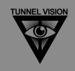 TUNNEL VISION