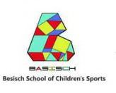 BASISCH BESISCH SCHOOL OF CHILDREN'S SPORTS
