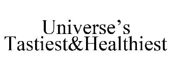 UNIVERSE'S TASTIEST&HEALTHIEST