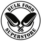 BULK FOOD SUPERSTORE