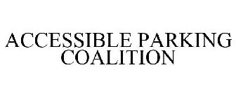 ACCESSIBLE PARKING COALITION
