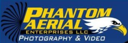 PHANTOM AERIAL ENTERPRISES LLC - PHOTOGRAPHY & VIDEO