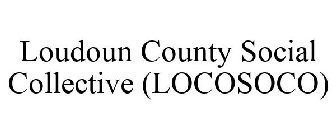 LOUDOUN COUNTY SOCIAL COLLECTIVE (LOCOSOCO)