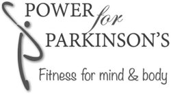 P POWER FOR PARKINSON'S FITNESS FOR MIND & BODY