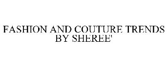 FASHION AND COUTURE TRENDS BY SHEREE'