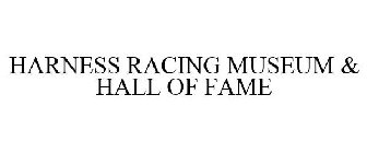 HARNESS RACING MUSEUM & HALL OF FAME