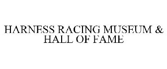 HARNESS RACING MUSEUM & HALL OF FAME