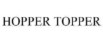 HOPPER TOPPER