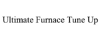 ULTIMATE FURNACE TUNE UP