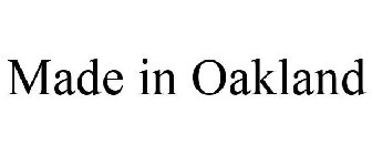 MADE IN OAKLAND