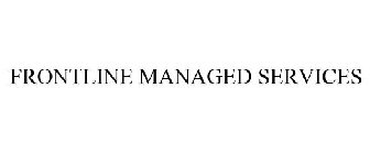 FRONTLINE MANAGED SERVICES