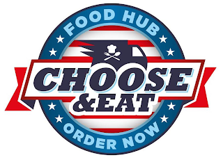 CHOOSE & EAT FOOD HUB ORDER NOW