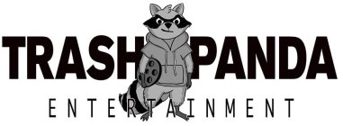 TRASH PANDA ENTERTAINMENT