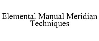 ELEMENTAL MANUAL MERIDIAN TECHNIQUES