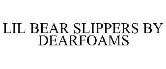 LIL BEAR SLIPPERS BY DEARFOAMS