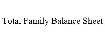 TOTAL FAMILY BALANCE SHEET
