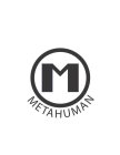 M METAHUMAN