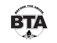BEFORE THE ABUSE BTA