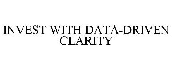 INVEST WITH DATA-DRIVEN CLARITY