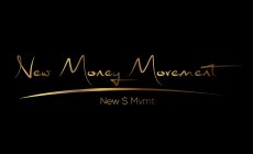 NEW MONEY MOVEMENT NEW $ MVMT
