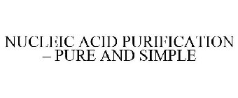 NUCLEIC ACID PURIFICATION - PURE AND SIMPLE