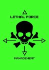 LETHAL FORCE MANAGEMENT