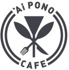 'AI PONO CAFE