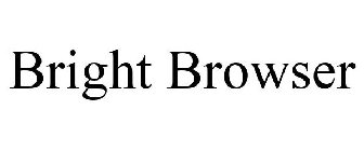 BRIGHT BROWSER