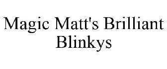 MAGIC MATT'S BRILLIANT BLINKYS