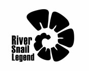 RIVER SNAIL LEGEND