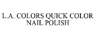 L.A. COLORS QUICK COLOR NAIL POLISH