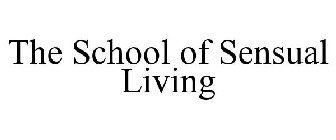 THE SCHOOL OF SENSUAL LIVING