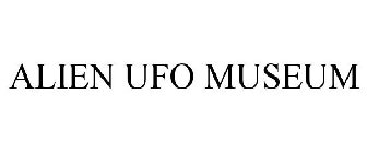 ALIEN UFO MUSEUM