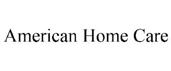AMERICAN HOME CARE