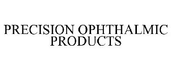 PRECISION OPHTHALMIC PRODUCTS