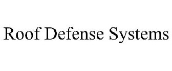 ROOF DEFENSE SYSTEMS